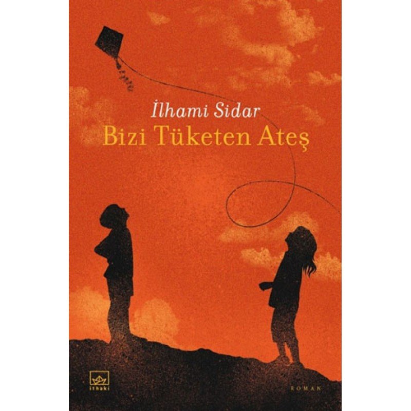 Bizi Tüketen Ateş Bizi Tüketen Ateş