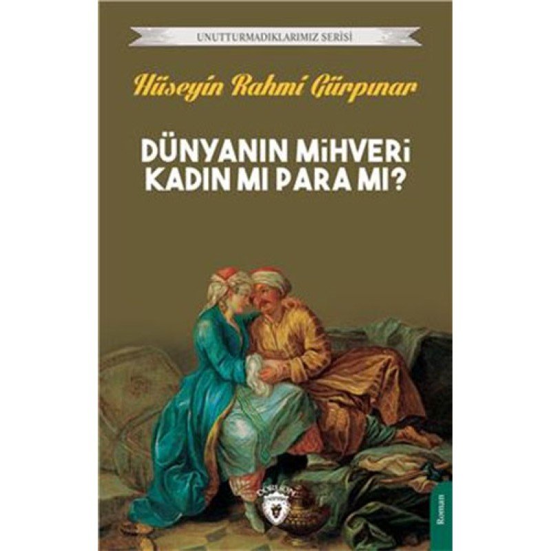 Dünyanın Mihveri Kadın Mı Para Mı? Dünyanın Mihveri Kadın Mı Para Mı?
