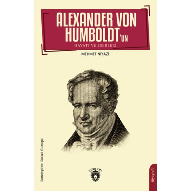 Alexander Von Humboldt’Un Hayatı Ve Eserleri Alexander Von Humboldt’Un Hayatı Ve Eserleri