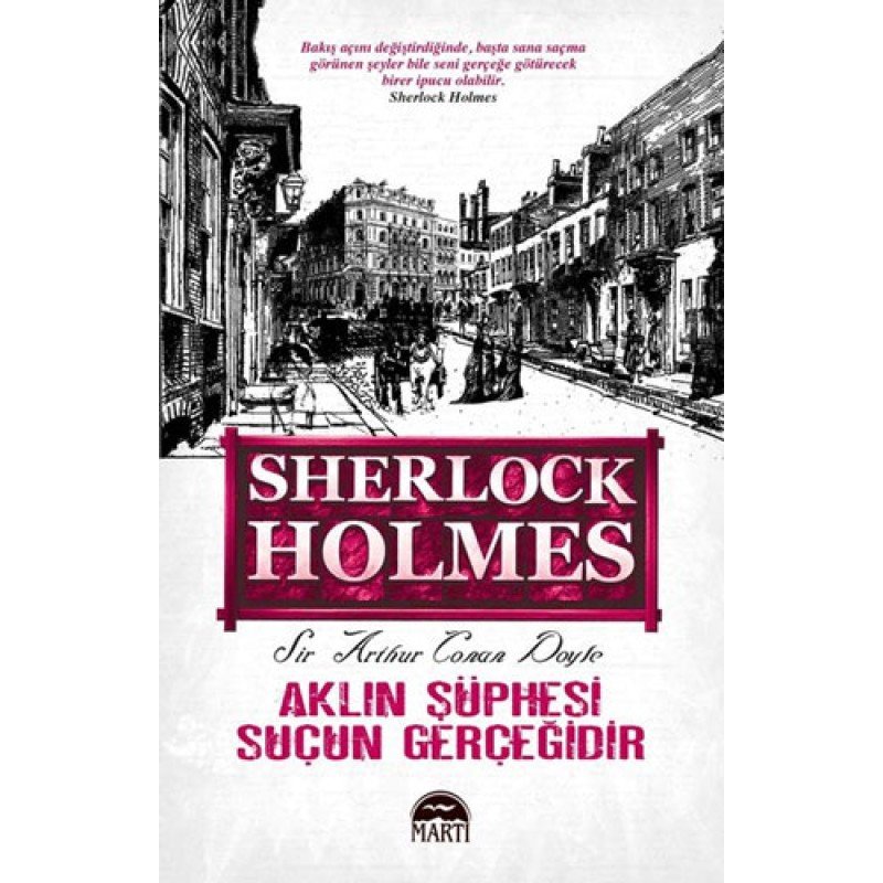 Sherlock Holmes - Aklın Şüphesi Suçun Gerçeğidir Sherlock Holmes - Aklın Şüphesi Suçun Gerçeğidir