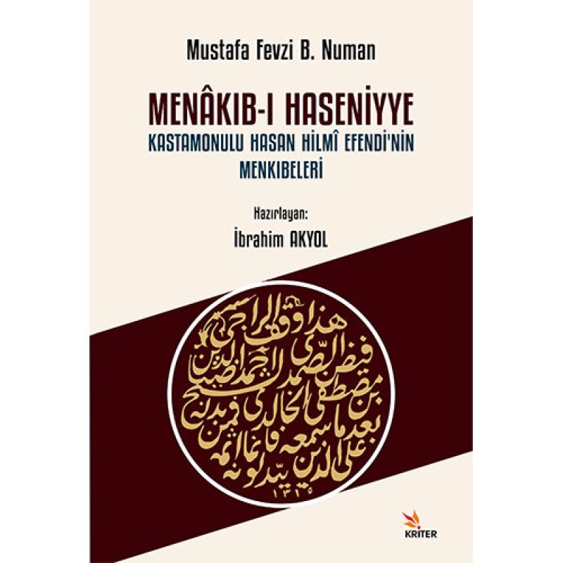 Menakıb-I Haseniyye Kastamonulu Hasan Hilmî Efendi’Nin Menkıbeleri Menakıb-I Haseniyye Kastamonulu Hasan Hilmî Efendi’Nin Menkıbeleri