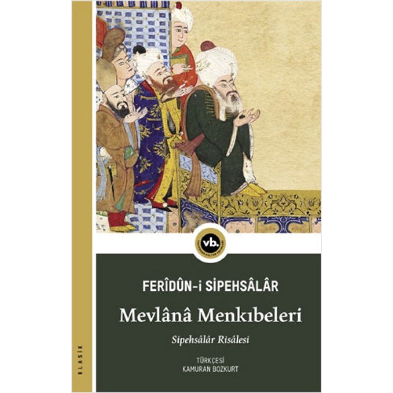 Mevlânâ Menkıbeleri Mevlânâ Menkıbeleri