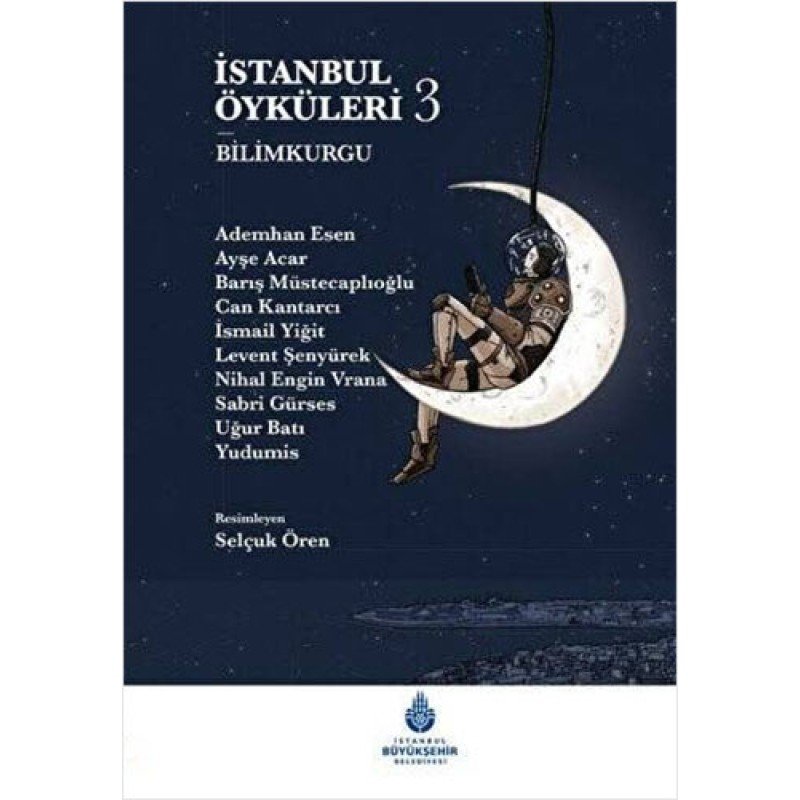 İstanbul Öyküleri 3 - Bilimkurgu (Ciltli)
