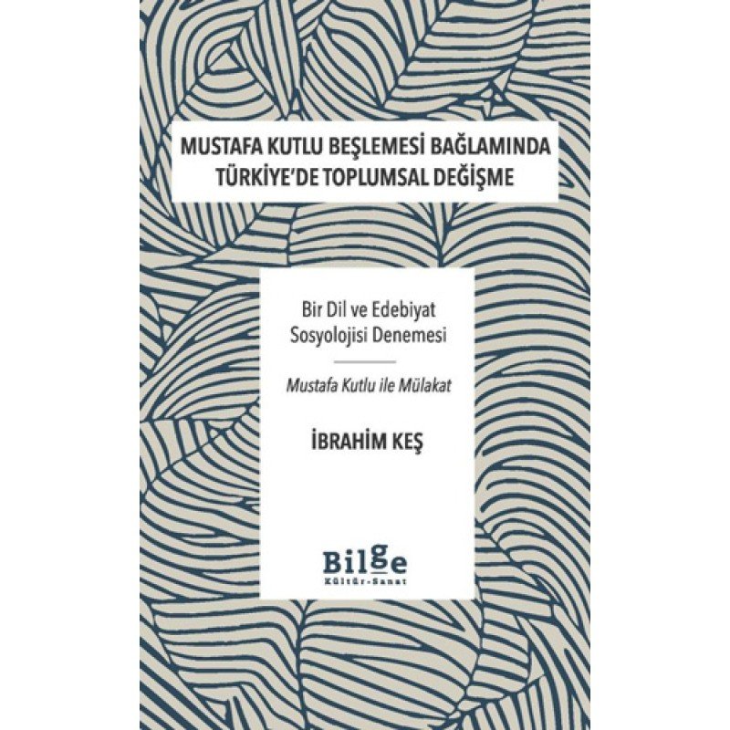 Mustafa Kutlu Beşlemesi Bağlamında Türkiye'De Toplumsal Değişme Mustafa Kutlu Beşlemesi Bağlamında Türkiye'De Toplumsal Değişme