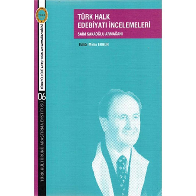 Türk Halk Edebiyatı İncelemeleri - Saim Sakaoğlu Armağanı Türk Halk Edebiyatı İncelemeleri - Saim Sakaoğlu Armağanı