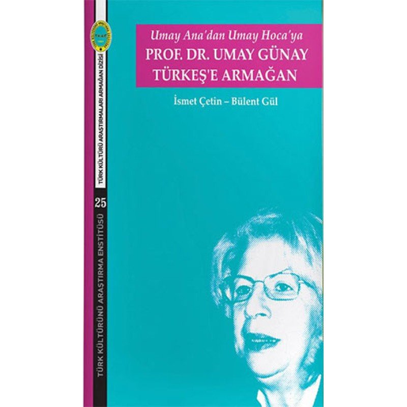 Prof. Dr. Umay Günay Türkeş'E Armağan Prof. Dr. Umay Günay Türkeş'E Armağan